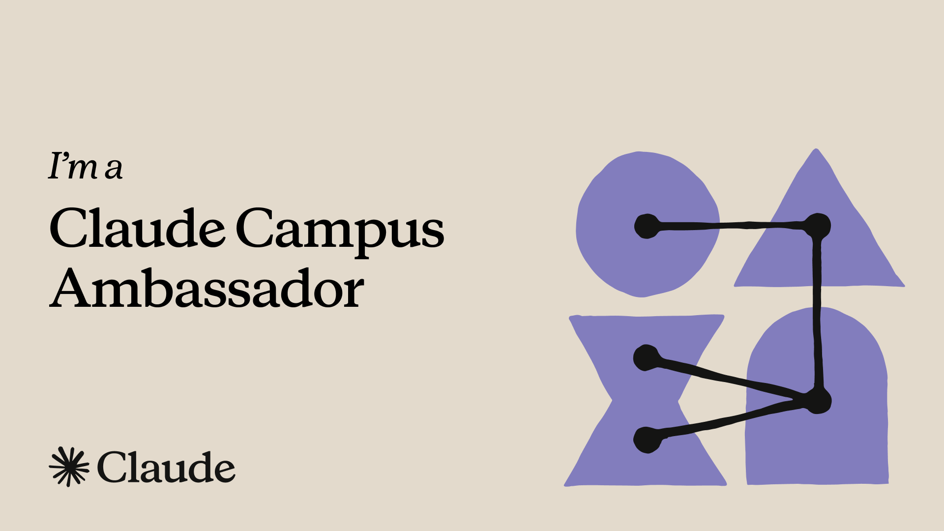 I’m a Claude Campus Ambassador — official graduate-track ambassador card